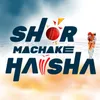 Shor Machake Haisha