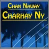 Chan Naway Charhay Ny