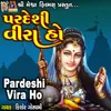 About Pardeshi Vira Ho Song