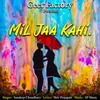 About Mil Jaa Kahi Song