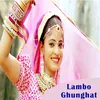 About Lambo Ghunghat Song