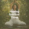 Healing Spiritual Times, Pt. 7