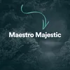 Maestro Majestic, Pt. 3