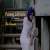 About PULANG LAH UDA Song