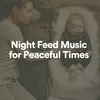 Night Feed Music for Peaceful Times, Pt. 3