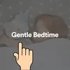 Gentle Bedtime, Pt. 1