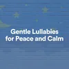 Gentle Lullabies for Peace and Calm, Pt. 2