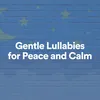 Gentle Lullabies for Peace and Calm, Pt. 6