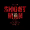 About SHOOT MAN Song