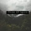 Think Of Spirit