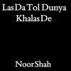 About Las Da Tol Dunya Khalas De Song