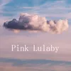 Pink Lulaby