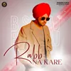 About Rabb Na Kare Song