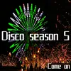 About Disco season 5 Come on Song