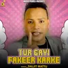 About Tur Gayi Fakeer Karke Song