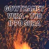 About Gowthamey Vera - Tho Ippo Sura Song