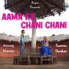 About Aama Ke Chani Chani Song