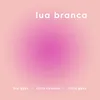 About Lua Branca Song