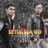 About Setia Ma Ho Song