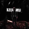 About KEEP OFF Song