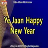 About Ye Jaan Happy New Year Song