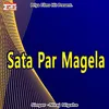 About Sata Par Magela Song