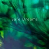 Safe Dreams