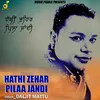 About Hathi Zehar Pilaa Jandi Song