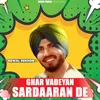 About Ghar vadeyan Sardaaran De Song