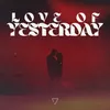 Love Of Yesterday Radio Edit
