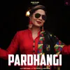 About Pardhangi Song