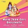 Main Jaan gayi Bholenath