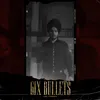 About 6ix Bullets Song