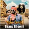 About Baanu Bhoomi From "Kandidi Nodona" Song