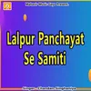 Lalpur Panchayat Se Samiti Banya Ji