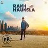 About Rakh Haunsla From "PR" Song