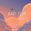 Bad trip