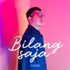 About Bilang Saja Song