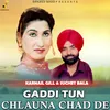 Gaddi Tun Chlauna Chad De