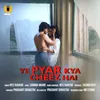 Ye Pyar Kya Cheez Hai