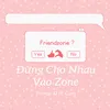 Đừng Cho Nhau Vào Zone Beat