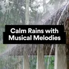 Calm Rains with Musical Melodies, Pt. 5