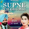 About Supne 'Ch Ghumdi Song