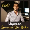 About Sevmem Bir Daha Remix Song