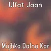 About Mujh Ko Daf Na Kar Wo Jab Wapas Jahagya Sath Wo Raqeebo Ka Jashan Banagya Song