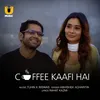 About Coffee Kaafi Hai Song