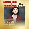 About Hey Erenler Musa Eroğlu İle Bir Asır 2 Song