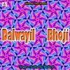 Dalwayil Bhoji