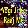 Yogi Ji Ke Raaj Me