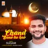 About Chand Aane Ko hai Song